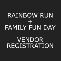 Rainbow Run + Family Fun Day Vendor Space - 10' x 10'
